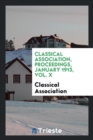 Classical Association, Proceedings, January 1913, Vol. X - Book
