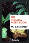 The Indiana Weed Book - Book