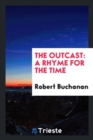 The Outcast : A Rhyme for the Time - Book