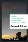 Earth Triumphant and Other Tales in Verse - Book