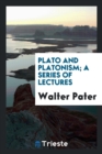 Plato and Platonism; A Series of Lectures - Book
