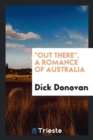 Out There, a Romance of Australia - Book