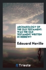 Archaeology of the Old Testament : Was the Old Testament Written in Hebrew? - Book