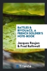 Battles & Bivouacs, a French Soldier's Note-Book - Book