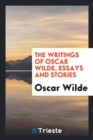 The Writings of Oscar Wilde, Essays and Stories - Book