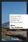 The Mystic Scroll : A Book of Revelation - Book