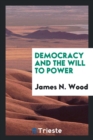 Democracy and the Will to Power - Book