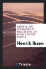 Ghosts, the Warriors at Helgeland, an Enemy of the People - Book