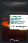 Dynamics of Rotation : An Elementary Introduction to Rigid Dynamics - Book