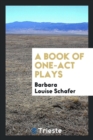 A Book of One-Act Plays - Book