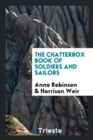 The Chatterbox Book of Soldiers and Sailors - Book