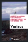 Marine Mammal Commission : Annual Report to Congress, 1991 - Book