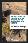The Discovery of Guiana, and the Journal of the Second Voyage Thereto - Book