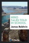 Hero Tales Told in School - Book