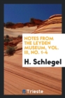 Notes from the Leyden Museum, Vol. III, No. 1-4 - Book