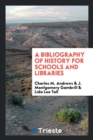 A Bibliography of History for Schools and Libraries - Book