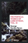 The Poetical Works of Lord Byron, Vol. III - Book