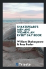 Shakespeare's Men and Women; An Every Day Book - Book