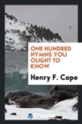 One Hundred Hymns You Ought to Know - Book