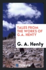 Tales from the Works of G.A. Henty - Book