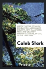 History of the Town of Dunbarton, Merrimack County, New-Hampshire, from the Grant by Mason's Assigns, in 1751, to the Year 1860 - Book