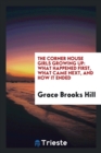 The Corner House Girls Growing Up : What Happened First, What Came Next, and How It Ended - Book
