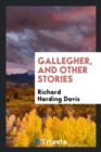 Gallegher and Other Stories - Book