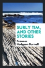 Surly Tim, and Other Stories - Book