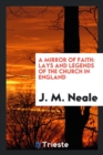 A Mirror of Faith : Lays and Legends of the Church in England - Book