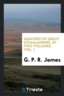 Memoirs of Great Commanders, in Two Volumes. Vol. I - Book