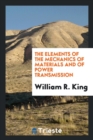 The Elements of the Mechanics of Materials and of Power Transmission - Book