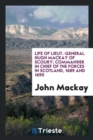 Life of Lieut.-General Hugh MacKay of Scoury; Commander in Chief of the Forces in Scotland, 1689 and 1690 - Book