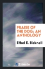 Praise of the Dog; An Anthology - Book
