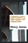 Christianity, the Logic of Creation - Book