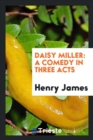 Daisy Miller : A Comedy in Three Acts - Book