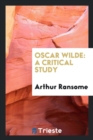 Oscar Wilde : A Critical Study - Book