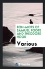 Bon-Mots of Samuel Foote and Theodore Hook - Book