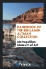 Handbook of the Benjamin Altman Collection - Book