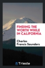 Finding the Worth While in California - Book