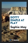 Dotty Dimple at Play - Book