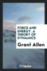 Force and Energy. a Theory of Dynamics - Book