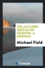 The Accuser : Tristan de L onois; A Messiah - Book