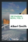 The Wassail-Bowl; Vol. II - Book
