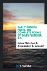 Early English Poets. the Complete Poems of Giles Fletcher, B.D. - Book