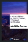 La Ballerina, in Due Volumi, Volume Secondo - Book