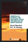 Freedom in Science and Teaching; From the German of Ernst Haeckel - Book