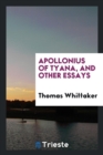 Apollonius of Tyana, and Other Essays - Book