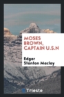 Moses Brown, Captain U.S.N - Book