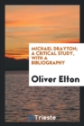 Michael Drayton; A Critical Study, with a Bibliography - Book