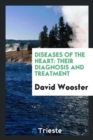 Diseases of the Heart : Their Diagnosis and Treatment - Book